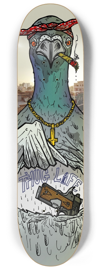 pigeon thug life 8-1/4 Skateboard Deck